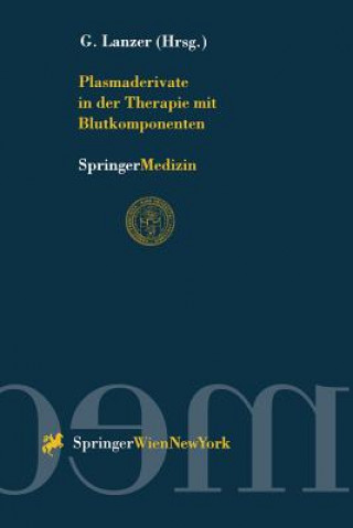 Carte Plasmaderivate in Der Therapie Mit Blutkomponenten Gerhard Lanzer