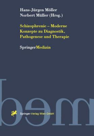 Kniha Schizophrenie - Moderne Konzepte zu Diagnostik, Pathogenese und Therapie Hans-Jürgen Möller