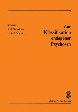 Książka Zur Klassifikation Endogener Psychosen K. -J. Neumärker