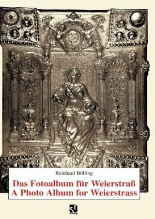 Könyv Das Fotoalbum für Weierstraß / A Photo Album for Weierstrass Reinhard Bölling