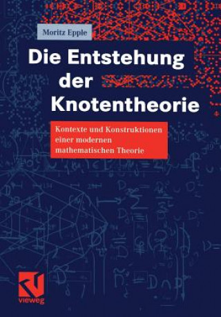 Könyv Die Entstehung Der Knotentheorie Moritz Epple