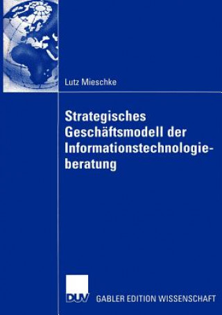 Livre Strategisches Geschaftsmodell der Informationstechnologieberatung Lutz Mieschke