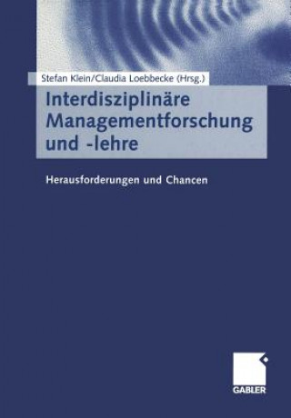 Kniha Interdisziplinare Managementforschung und -lehre Stefan Klein