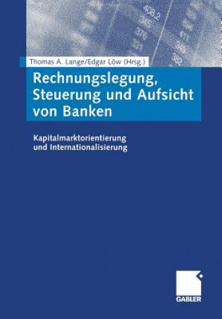 Kniha Rechnungslegung, Steuerung Und Aufsicht Von Banken Thomas A. Lange