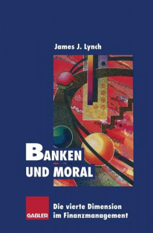 Kniha Banken und Moral James J. Lynch