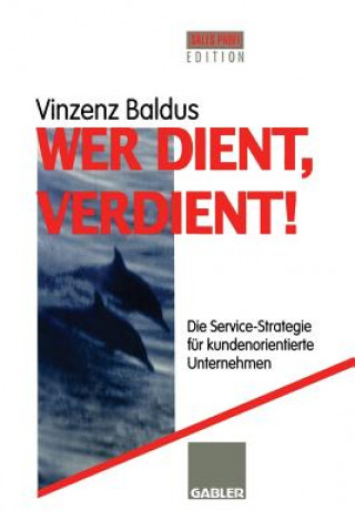 Buch Wer Dient, Verdient! Vinzenz Baldus