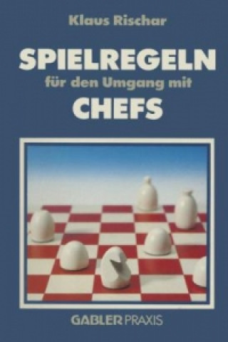 Buch Spielregeln fur den Umgang mit Chefs K. Rischar