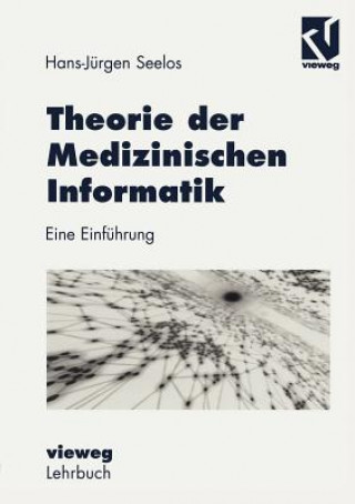 Livre Theorie der Medizinischen Informatik H.-Jürgen Seelos