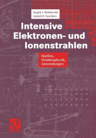Kniha Intensive Elektronen- und Ionenstrahlen Sergeij I. Molokovski