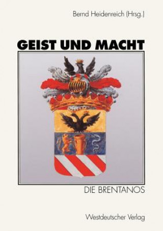 Kniha Geist und Macht: die Brentanos Bernd Heidenreich