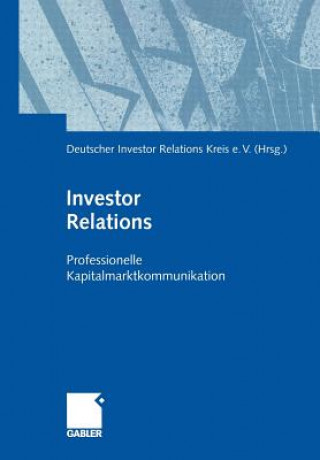 Kniha Investor Relations Deutscher Investor Relations Kreis E. V.