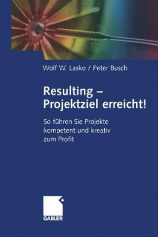 Könyv Resulting - Projektziel Erreicht! Wolf W. Lasko