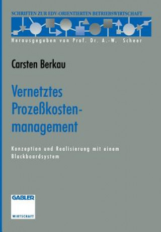 Könyv Vernetztes Prozesskostenmanagement Carsten Berkau