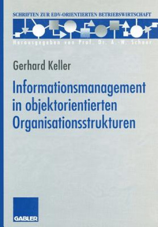 Książka Informationsmanagement in Objektorientierten Organisationsstrukturen Gerhard Keller