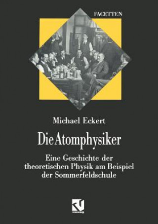 Könyv Die Atomphysiker Michael Eckert