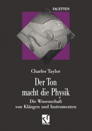 Kniha Der Ton macht die Physik Charles Taylor