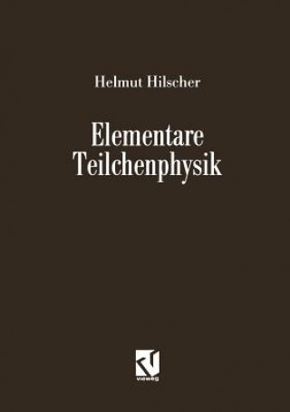 Knjiga Elementare Teilchenphysik Helmut Hilscher