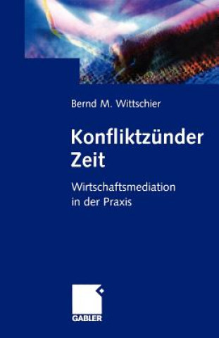 Könyv Konfliktzunder Zeit Bernd M. Wittschier