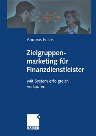 Kniha Zielgruppenmarketing Fur Finanzdienstleister Andreas Fuchs