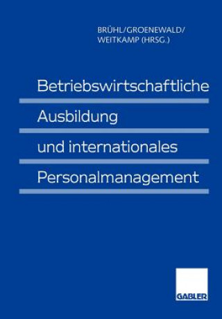 Książka Betriebswirtschaftliche Ausbildung und Internationales Personalmanagement Rolf Brühl