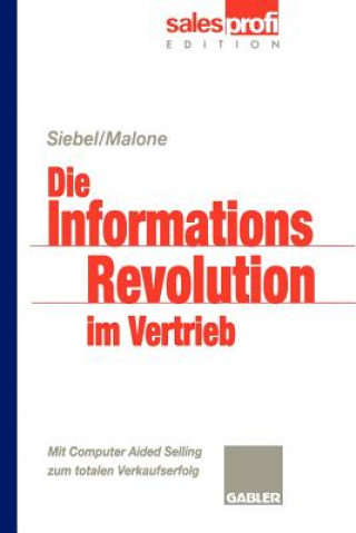 Carte Die Informationsrevolution im Vertrieb Michael S. Malone