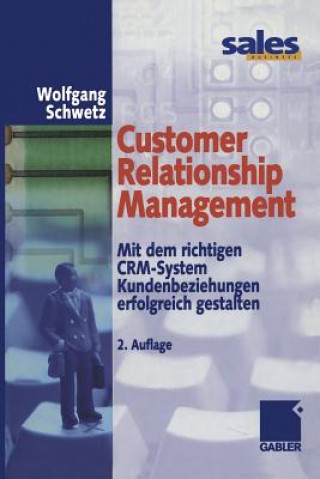 Kniha Customer Relationship Management Wolfgang Schwetz