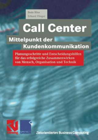 Kniha Call Center -- Mittelpunkt Der Kundenkommunikation Bodo Böse