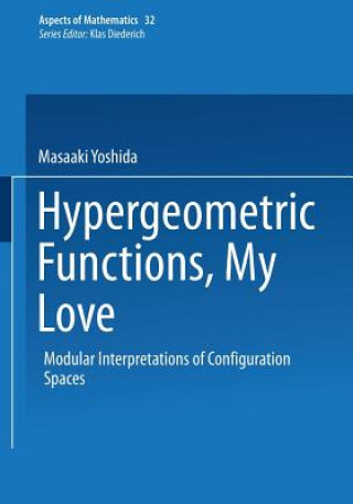 Książka Hypergeometric Functions, My Love Masaaki Yoshida