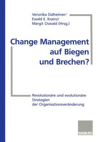 Kniha Change Management Auf Biegen Und Brechen? Ewald E. Krainz