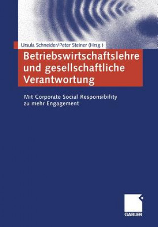 Kniha Betriebswirtschaftslehre Und Gesellschaftliche Verantwortung Ursula Schneider