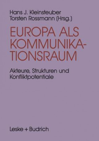 Kniha Europa ALS Kommunikationsraum Hans J. Kleinsteuber