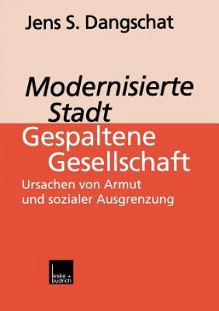 Книга Modernisierte Stadt -- Gespaltene Gesellschaft Jens S. Dangschat