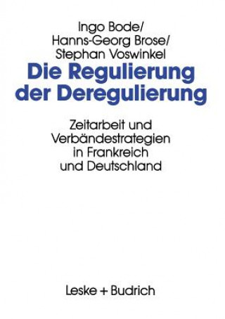 Kniha Die Regulierung Der Deregulierung Ingo Bode