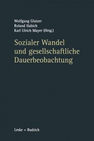 Könyv Sozialer Wandel Und Gesellschaftliche Dauerbeobachtung Wolfgang Glatzer
