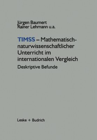 Könyv Timss -- Mathematisch-Naturwissenschaftlicher Unterricht Im Internationalen Vergleich Jürgen Baumert