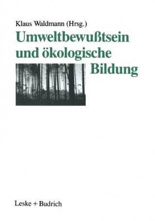 Książka Umweltbewusstsein Und OEkologische Bildung Klaus Waldmann