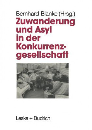 Knjiga Zuwanderung Und Asyl in Der Konkurrenzgesellschaft Bernhard Blanke