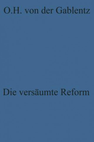 Carte Die Versaumte Reform Otto Heinrich  von der Gablentz