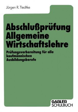 Carte Abschlu pr fung Allgemeine Wirtschaftslehre Jürgen R. Tiedtke