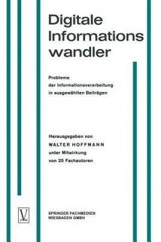 Kniha Digitale Informationswandler / Digital Information Processors / Dispositifs Traitant Des Informations Num riques Walter Hoffmann