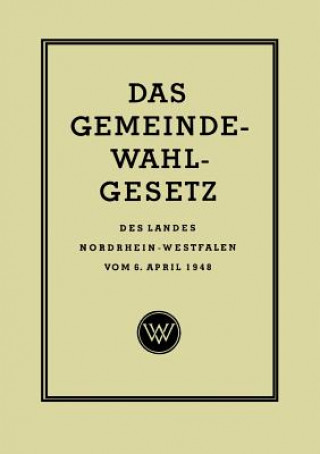 Libro Das Gemeinde-Wahlgesetz Des Landes Nordrhein-Westfalen Vom 6. April 1948 Georg Rasche