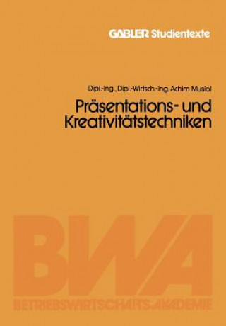 Kniha Prasentations- Und Kreativitatstechniken Achim Musiol