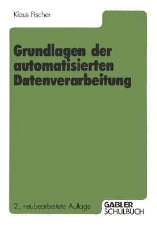 Książka Grundlagen der automatisierten Datenverarbeitung Klaus Fischer