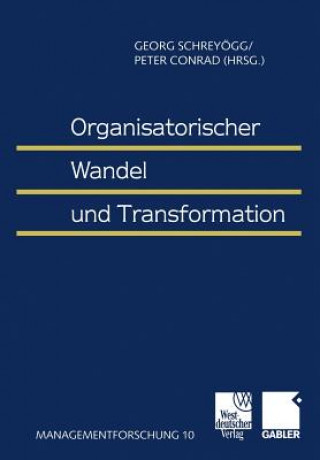 Kniha Organisatorischer Wandel und Transformation Georg Schreyögg