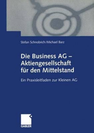 Książka Die Business AG - Aktiengesellschaft fur den Mittelstand Stefan Schnobrich