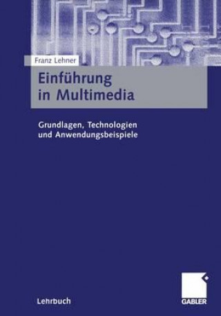 Könyv Einfuhrung in Multimedia Franz Lehner