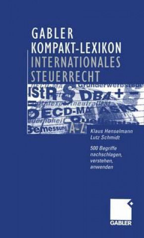 Kniha Gabler Kompakt-Lexikon Internationales Steuerrecht Klaus Henselmann