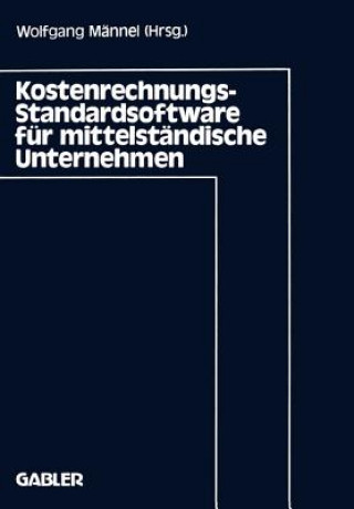 Kniha Kostenrechnungs-Standardsoftware fur Mittelstandische Unternehmen Wolfgang Mannel