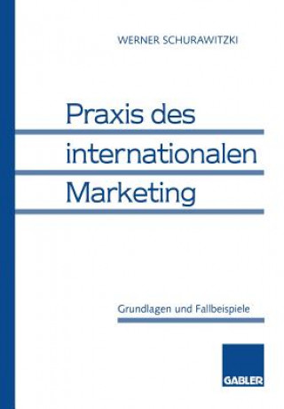 Könyv Praxis Des Internationalen Marketing Werner Schurawitzki