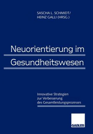 Kniha Neuorientierung im Gesundheitswesen Heinz Galli